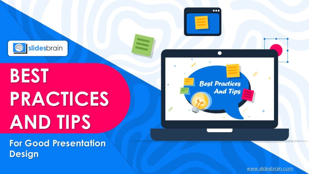 Best Practices and Tips for Good Presentation Design