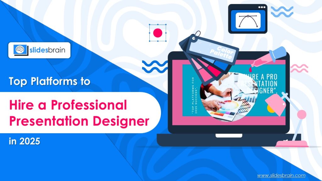 Top Platforms to Hire a Professional Presentation Designer in 2025