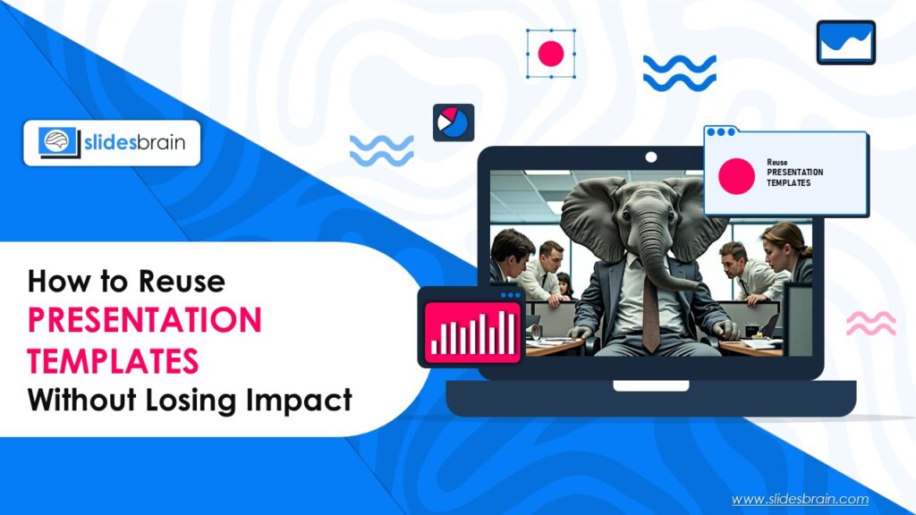 How to Reuse Presentation Templates Without Losing Impact