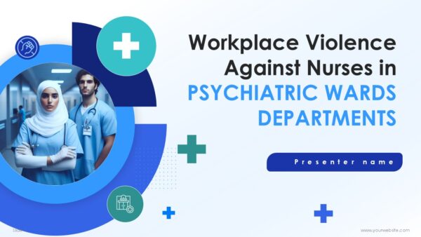 Workplace Violence Against Nurses In Psychiatric Wards Departments Presentation