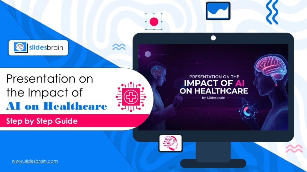 Presentation on the Impact of AI on Healthcare: Step by Step Guide