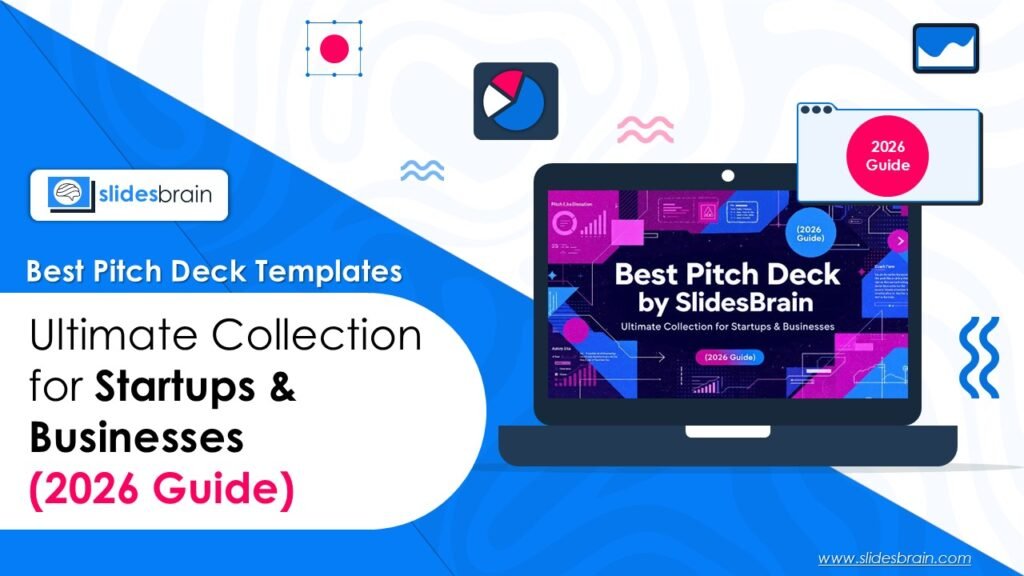 Best Pitch Deck Templates by SlidesBrain: Ultimate Collection for Startups & Businesses (2026 Guide)
