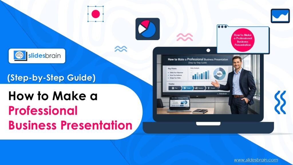 How to Make a Professional Business Presentation (Step-by-Step Guide)