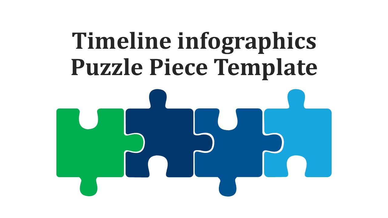 Timeline infographics Puzzle Piece Infographics PPT PowerPoint Presentation