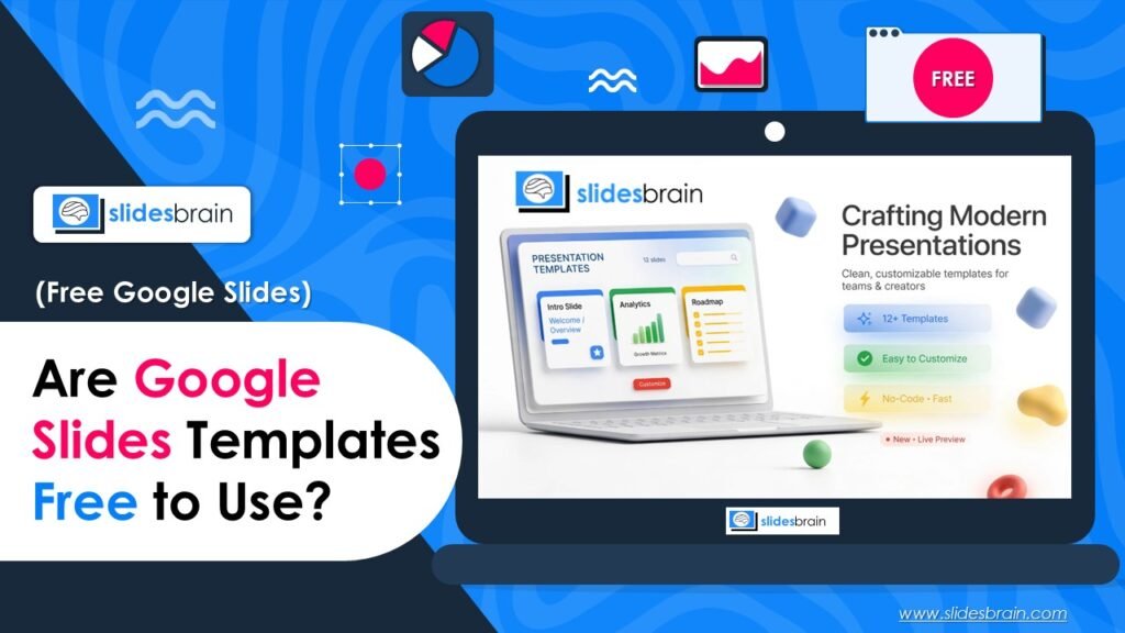 Are Google Slides Templates Free to Use?