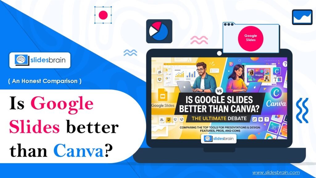 Is Google Slides Better Than Canva? An Honest 2026 Comparison