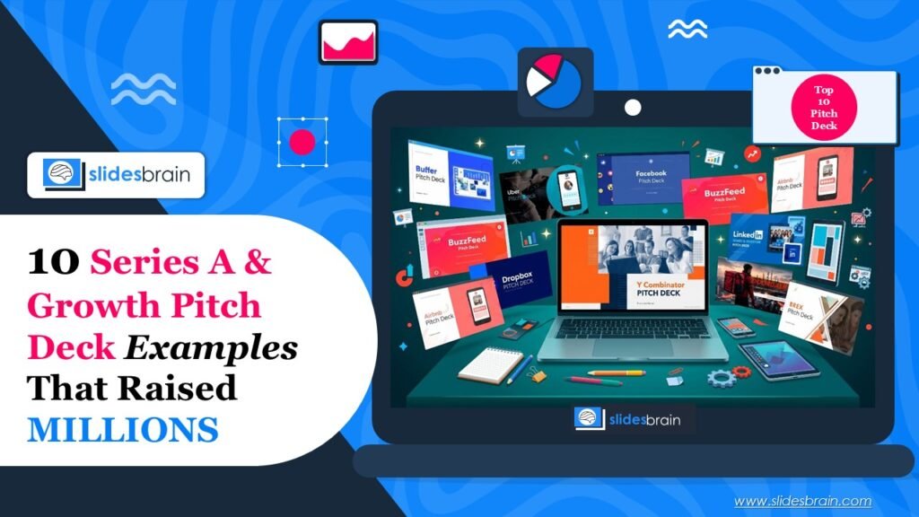 10 Series A & Growth Pitch Deck Examples That Raised Millions