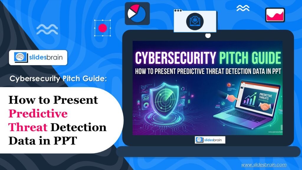 Cybersecurity Pitch Guide: How to Present Predictive Threat Detection Data in PPT
