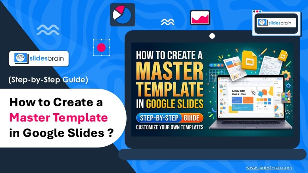 How to Create a Master Template in Google Slides (Step-by-Step) 
