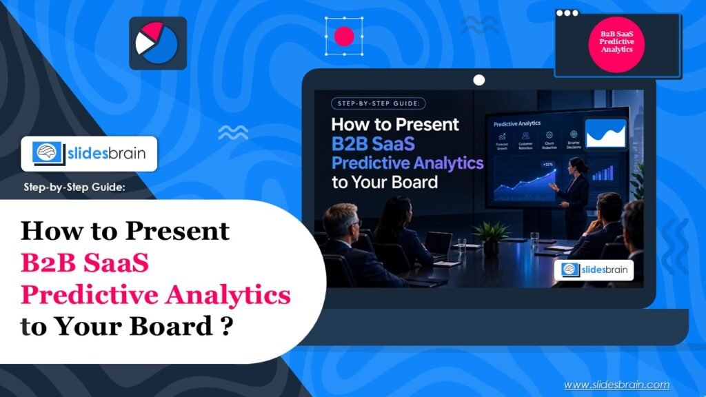 Step-by-Step Guide: How to Present B2B SaaS Predictive Analytics to Your Board